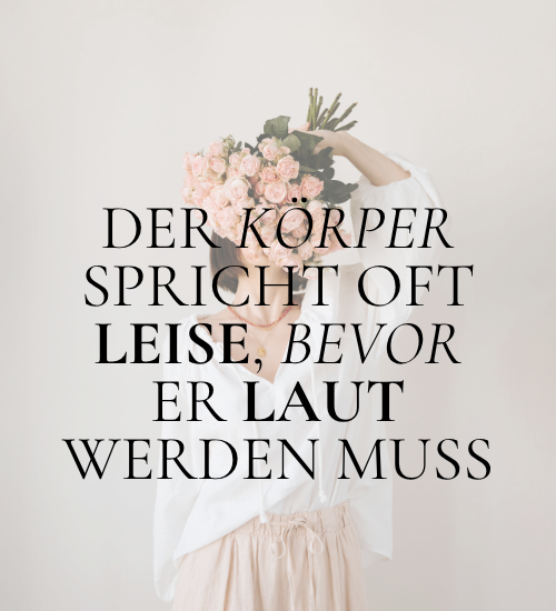 Der Körper spricht oft leise, bevor er laut werden muss